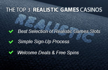 The criteria for the top three Realistic online casinos which include; the best Realistic Games slots, a simple sign-up process and the best welcome deals.
